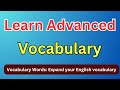 Learn Advanced Vocabulary English Conversation Advanced Words , Grammar, Pronunciation