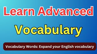 Learn Advanced Vocabulary English Conversation Advanced Words , Grammar, Pronunciation