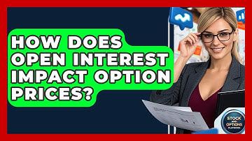 How Does Open Interest Impact Option Prices? - Stock and Options Playbook