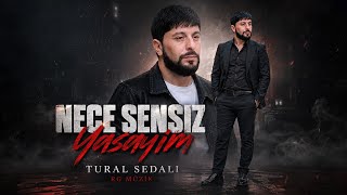 Tural Sədali - Nece Sensiz Yaşayim ( Yep Yeni ) [ 2026 ] 