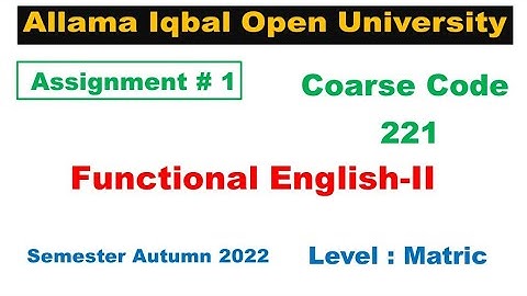 AIOU Code 221 Solved Assignment 1 of AUTUMN 2022 || Subject Functional English