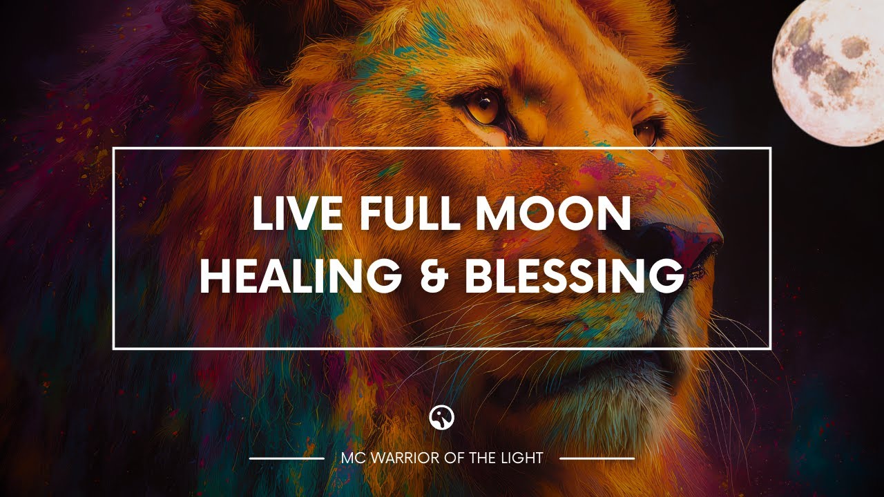 Live Full Moon Leo Healing & Blessing - YouTube