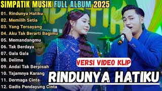 Download Lagu RINDUNYA HATIKU - MEMILIH SETIA - SIMPATIK MUSIK FULL ALBUM TERBARU 2025 || FULL ALBUM IRWAN DA MP3 Download Lagu RINDUNYA HATIKU - MEMILIH SETIA - SIMPATIK MUSIK FULL ALBUM TERBARU 2025 || FULL ALBUM IRWAN DA MP3