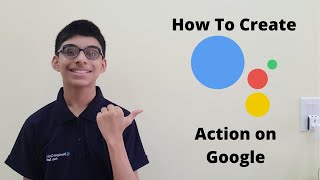 How to create a Google Action from Scratch  Actions on Google