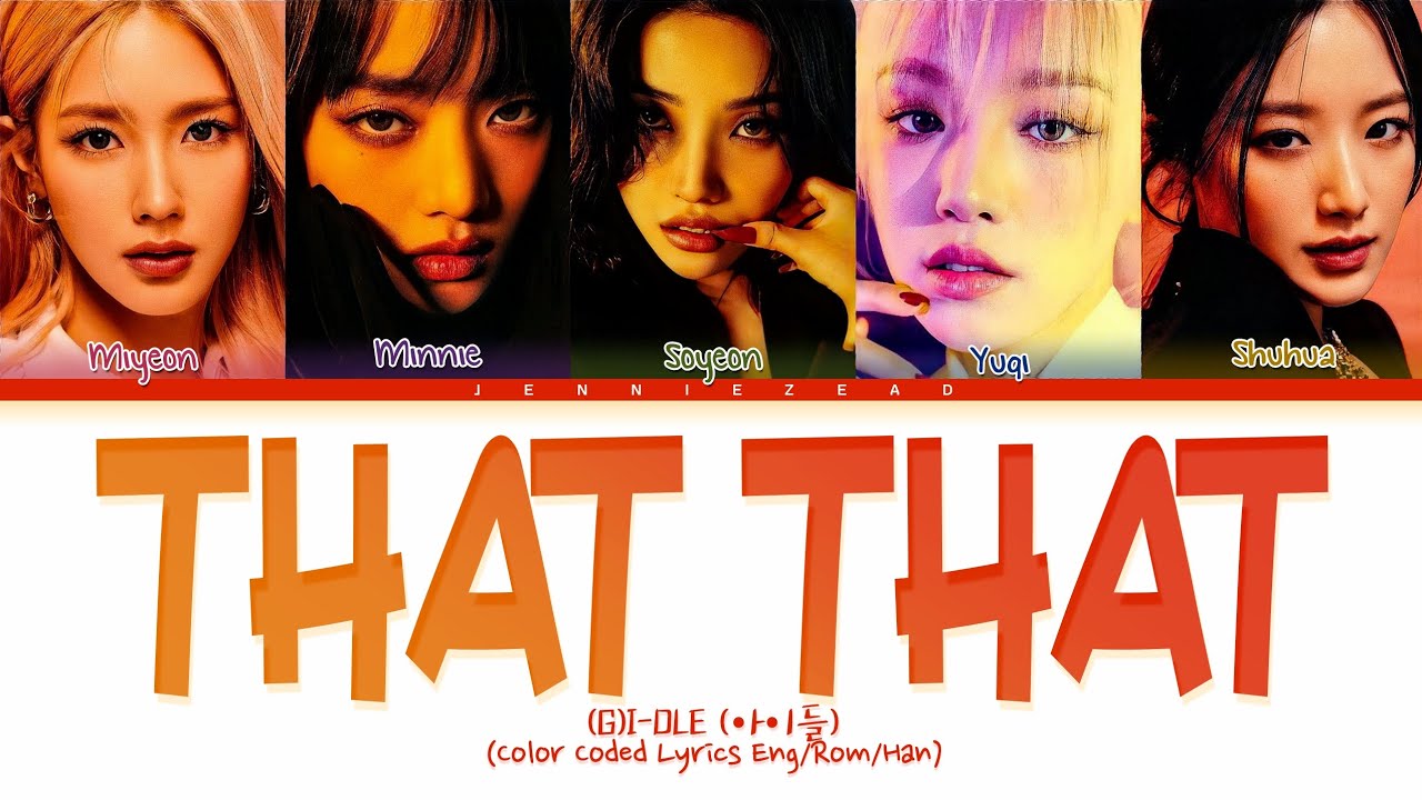 (G)I-DLE – That That (Original: PSY feat. SUGA of BTS) Lyrics (Color Coded Lyrics) (G)I-DLE – That That (Original: PSY feat. SUGA of BTS) Lyrics (Color Coded Lyrics)