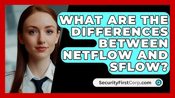 What Are The Differences Between NetFlow And SFlow? - SecurityFirstCorp.com