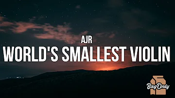 AJR - World's Smallest Violin (Lyrics) "If I do not find somebody soon I'll blow up into smithereen"