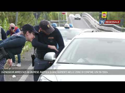 24 PASSEUR ARRESTATI IN UN MESE: RAFFICA DI INSEGUIMENTI NELLE ZONE DI CONFINE | 29/10/2024
