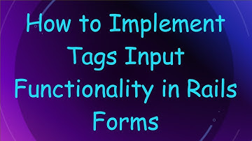 How to Implement Tags Input Functionality in Rails Forms