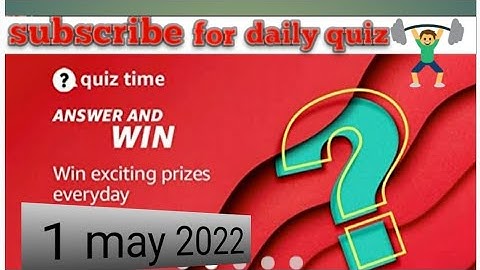 amazon quiz answers today for 1 may  2022 | daily quiz