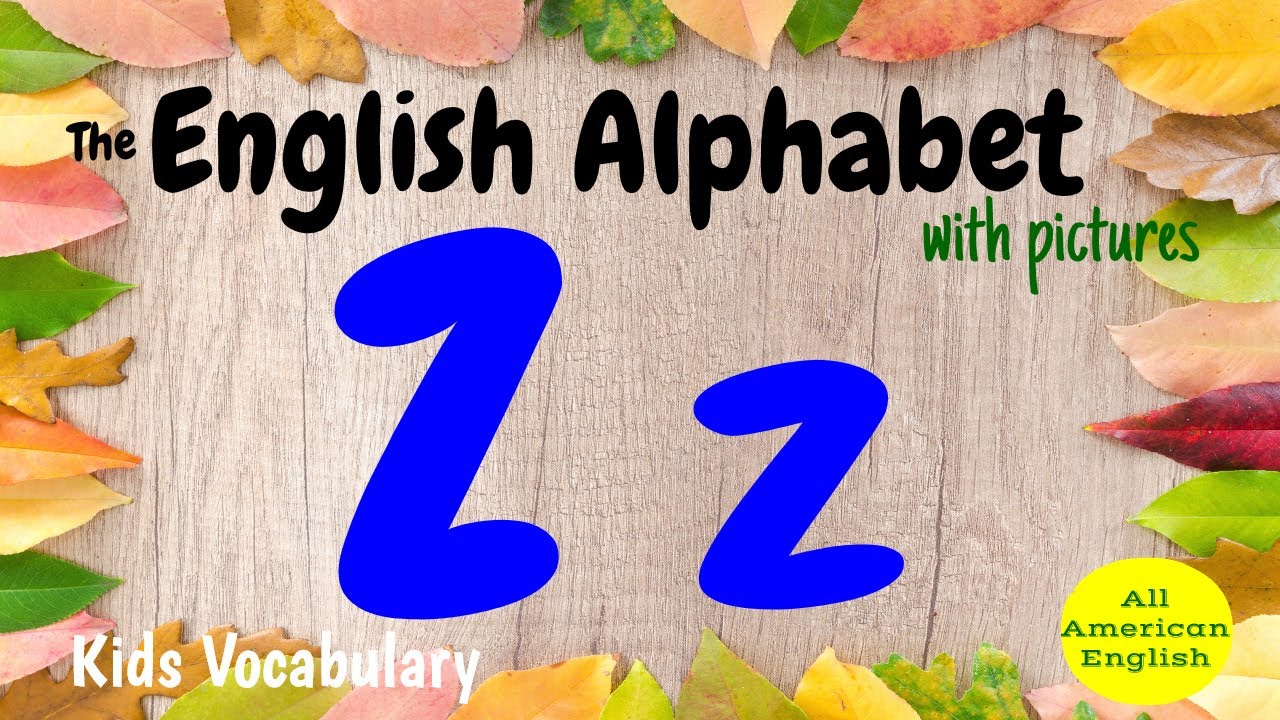 The English Alphabet | Letter Z | Words with Pictures | All American English