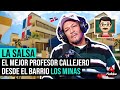 LA SALSA: EL MEJOR PROFESOR CALLEJERO DESDE EL BARRIO LOS MINAS (FILOSOFIA DEL BAJO MUNDO)