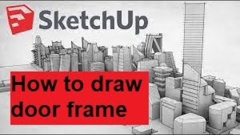 how to draw door frame in SketchUp just in 3 minutes