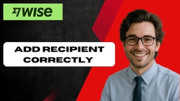 How To Add Recipient In Wise Correctly Updated (full guide)