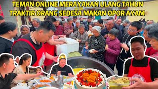 MASAK BESAR OPOR AYAM BERSAMA TEMAN ONLINE INDONESIA, RAYAKAN ULANG TAHUN TRAKTIR ORANG SEDESA CHINA