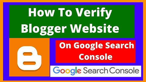How To Verify Blogger Website, HTML Tag, Google Tag Manager On Google Search Console in Blogger