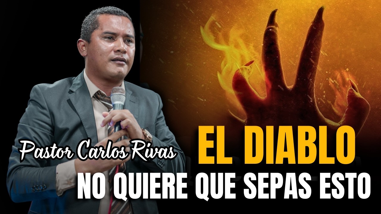 El diablo No quiere que sepas esto - Pastor Carlos Rivas
