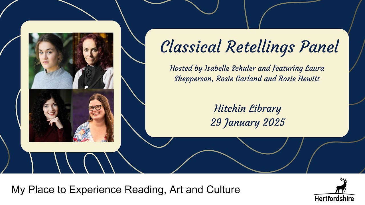 Classic Retellings Panel with Laura Shepperson, Rosie Garland, Rosie Hewitt and Isabelle Schuler