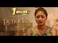 Periods short film ii directed by sreedhar reddy atakula  anwitha thoughts 4 with english subtitles