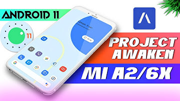 Project-Awaken v1.6.2 Android 11 Rom for Mi A2 & Mi 6X | Hindi Tech Video