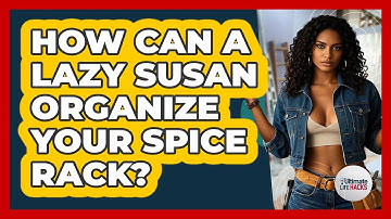How Can A Lazy Susan Organize Your Spice Rack? - Ultimate Life Hacks