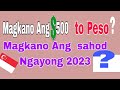 Magkano ang l500 to peso phpmagkano na ang sahod ngayong 2023 ofw in singapore
