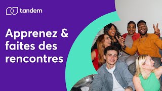 Apprenez des langues et faites-vous des amis avec Tandem
