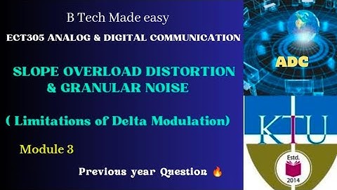 Slope overload & granular noise / adaptive delta modulation/ ECT305 Module 3