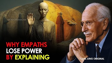Why Empaths Lose Power When They Keep Explaining — And What Changes When They Stop | Carl Jung