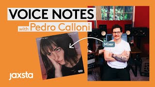 Sasha Alex Sloan's 'I Blame The World': Pedro Calloni (Multi-Platinum Mixer) | Jaxsta #VoiceNotes