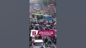 Đường Hà Nội, TP HCM ùn tắc ngày đầu tuần sau kỳ nghỉ Tết | VnExpress #shorts