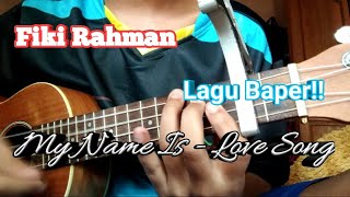 Download Lagu My Name Is - Love Song | Cover Kentrung MP3