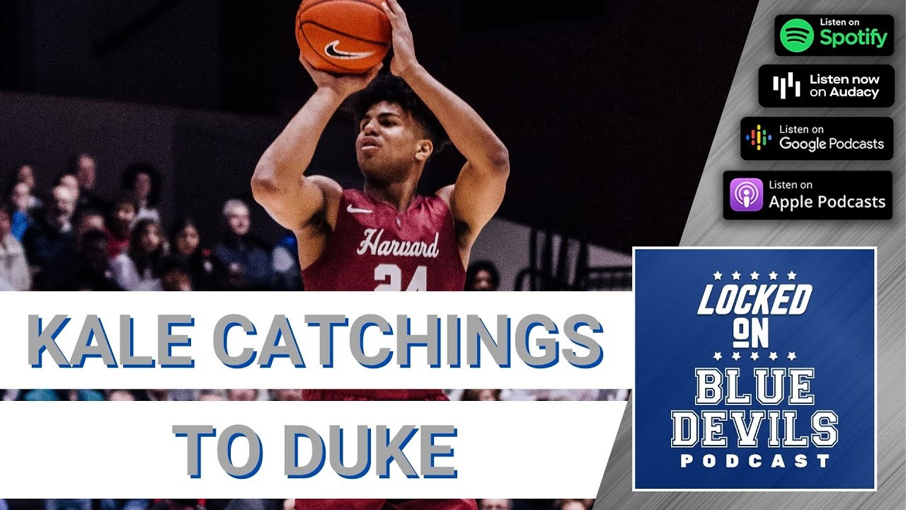 Kale Catching Commits To Duke | Duke Blue Devils Podcast