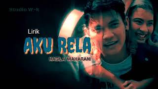 Nabila Maharani - Aku Rela •Lirik