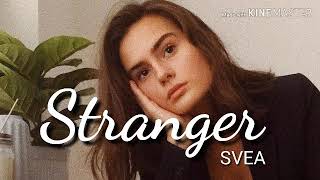 SVEA - Stranger (Lyrics) 🎵