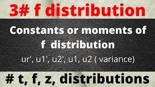 moments or constants of F distribution | rth moment about origin, mean, variance of f distribution