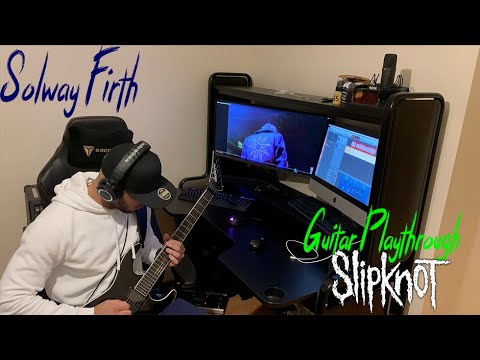 Solway Firth - Slipknot | Guitar Playthrough