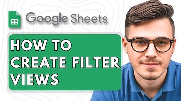 How to Create Filter Views on Google Sheets [2025 Guide]