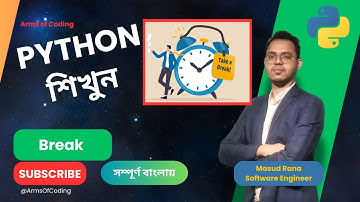 Break | Bee 1113 | Lesson 36 | Python Bangla Full Course | Python Bangla Tutorial 🎉🔁💻✨