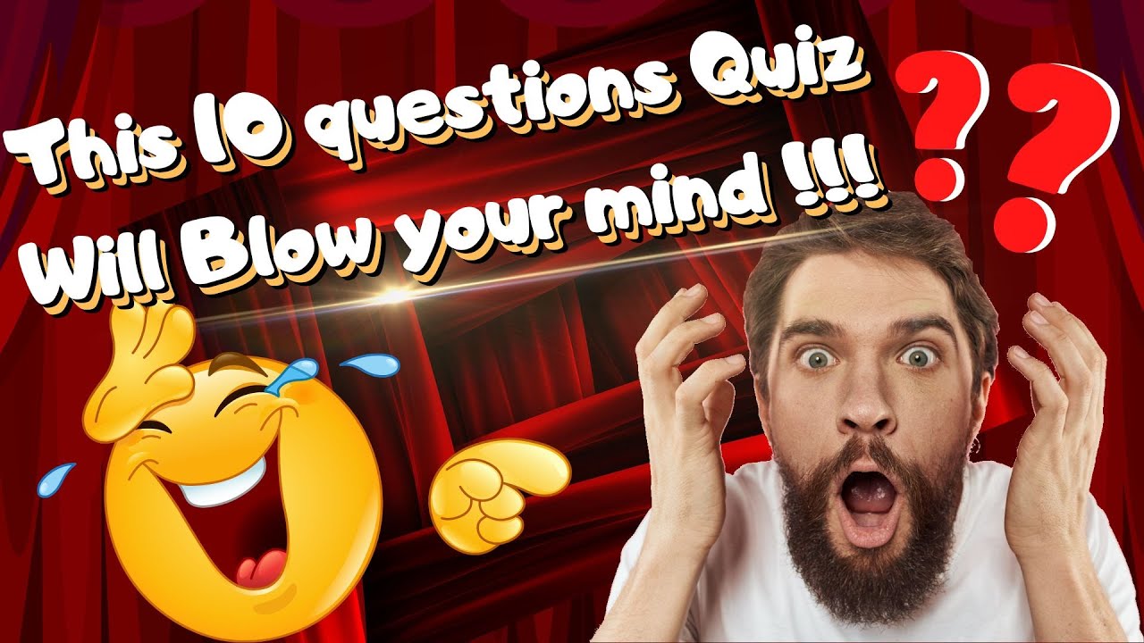 This 10 Questions Quiz will Blow your Mind! 😳 YouTube