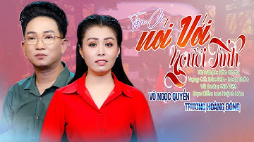 Vọng Cổ Tình Yêu Mới Nhất 2024❤️NÓI VỚI NGƯỜI TÌNH - Võ Ngọc Quyền ft Trương Hoàng Đông