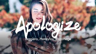 Apologize - Leggiero, Honeyfox, Pop Mage