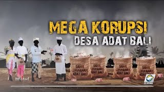 REALITAS - Mega Korupsi Desa Adat Bali