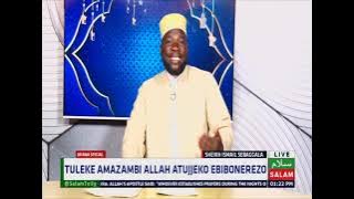 Tuleke Amazambi Allah Atujjeko Ebibonerezo ~ Sheikh Ismail Ssebaggala