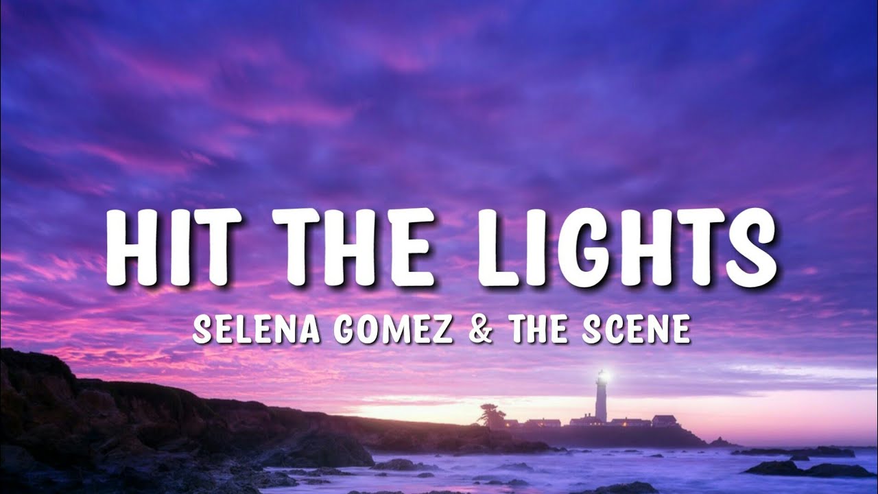 Selena Gomez  The Scene   Hit The Lights Lyrics