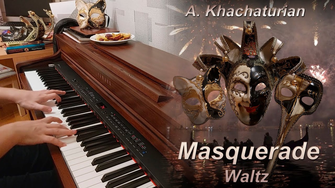 Masquerade waltz. Хачатурян вальс маскарад. Сюита маскарад Хачатуряна. Вальс маскарад на пианино. Khachaturian: Masquerade Ballet Suite.