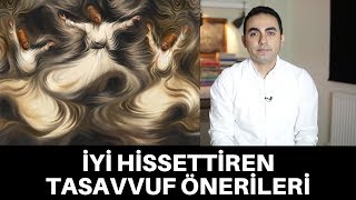 İYİ HİSSETMEK İÇİN TASAVVUF TAVSİYELERİ