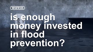 Is enough money being invested in flood prevention?