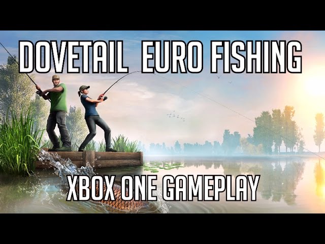 Dovetail Games Euro Fishing (Xbox ID) - Xbox One Gameplay/Review 