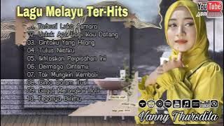 Kumpulan Lagu Melayu Ter-Hits Vanny Thursdila (Enak di dengar Kapan saja) .. #viral